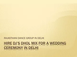 Hire DJ's Dhol mix for a wedding ceremony in Delhi