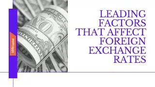 What are the leading factors that affects Foreign Exchange Rates in market?