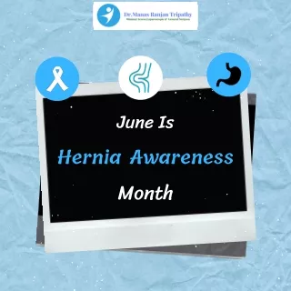 National Hernia Awareness Month | Hernia Treatment in Bangalore, HSR Layout, Koramangala | Dr. Manas Tripathy