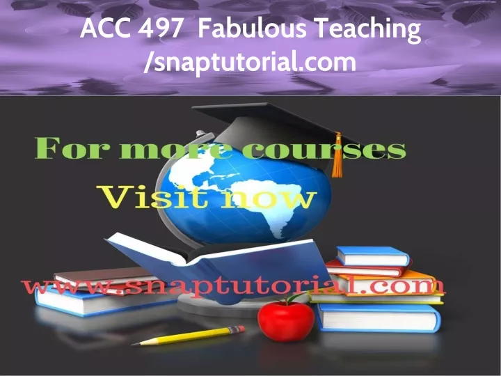 acc 497 fabulous teaching snaptutorial com