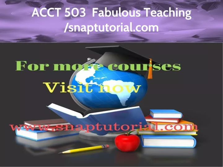 acct 503 fabulous teaching snaptutorial com
