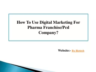 How to Use Digital Marketing for Pharma Franchise/Pcd Company?