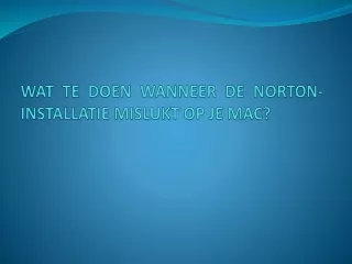 WAT TE DOEN WANNEER DE NORTON-INSTALLATIE MISLUKT OP JE MAC?