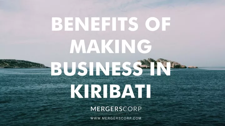 benefits of making business in kiribati