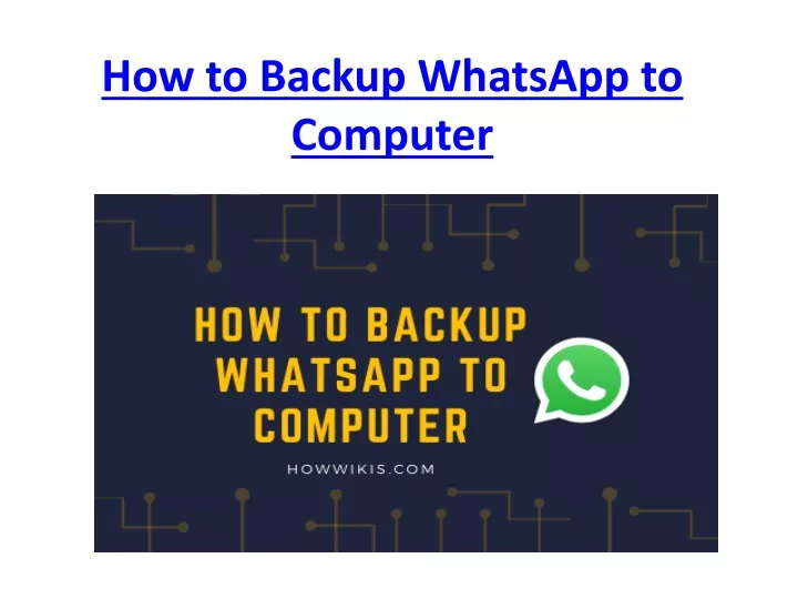 how to backup whatsapp to computer