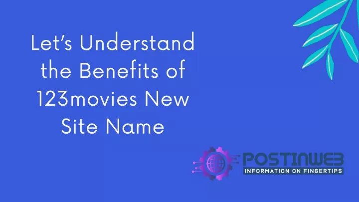 let s understand the benefits of 123movies