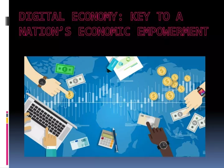 digital economy key to a nation s economic empowerment