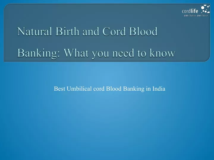 natural birth and cord blood banking what you need to know