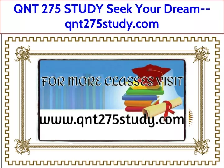 qnt 275 study seek your dream qnt275study com