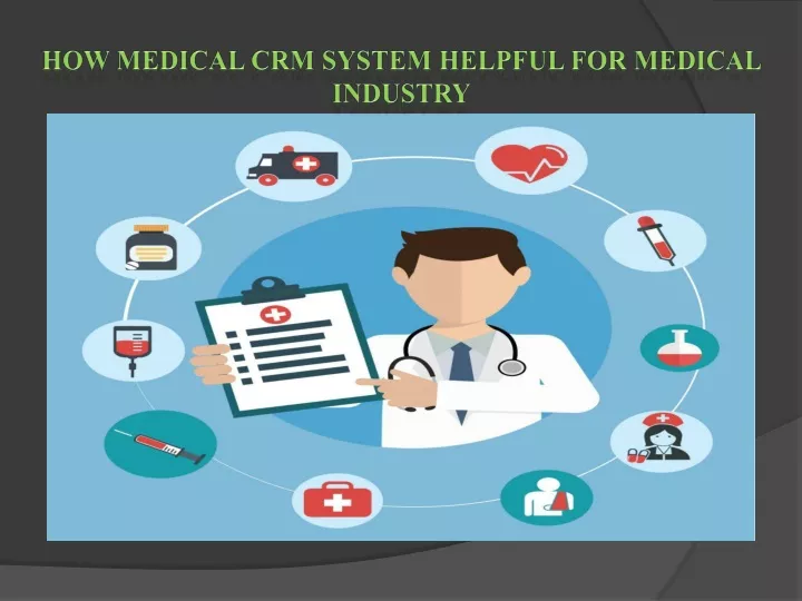 how medical crm system helpful for medical