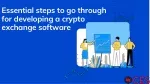 Essential steps to go through for developing a crypto exchange software - slide 1