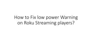 How to Fix low power Warning on Roku Streaming players?