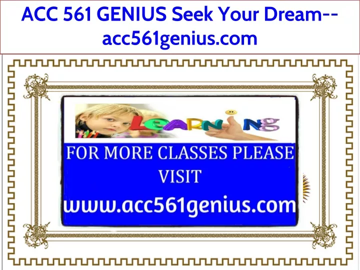acc 561 genius seek your dream acc561genius com
