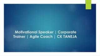 Motivational Speaker | Corporate Trainer | Agile Coach | CK TANEJA