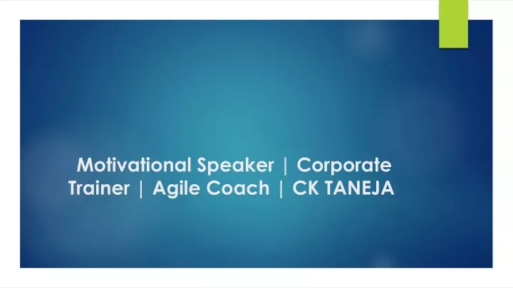 motivational speaker corporate trainer agile coach ck taneja