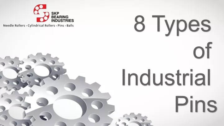 8 types of industrial pins