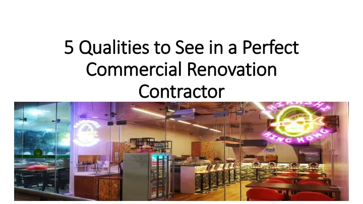 5 qualities to see in a perfect commercial renovation contractor