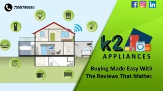 K2 Appliances: Buying Made Easy With The Reviews That Matter.