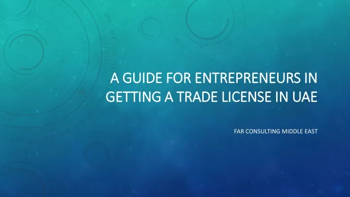 a guide for entrepreneurs in getting a trade license in uae