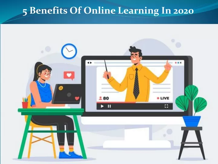 5 benefits of online learning in 2020