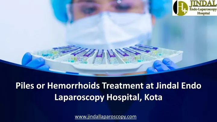 piles or hemorrhoids treatment at jindal endo laparoscopy hospital kota