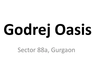 Buy Well Optimized 2 and  3BHk Ready to Move Flats in Gurgaon - Godrej Oasis