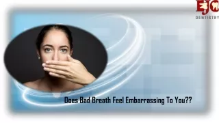 Does bad breath feel embarrassing to you ??