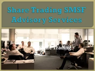 Share Trading SMSF Advisory Services