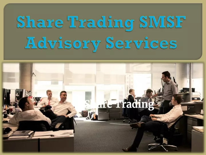 share trading smsf advisory services