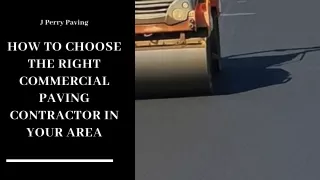 How To Choose The Right Commercial Paving Contractor In Your Area