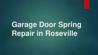 Garage Door Spring Repair in Roseville