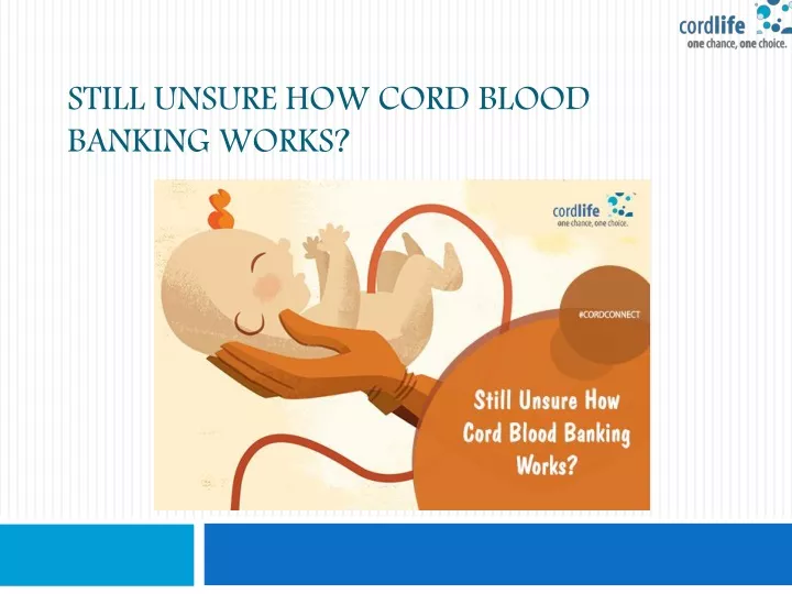 still unsure how cord blood banking works