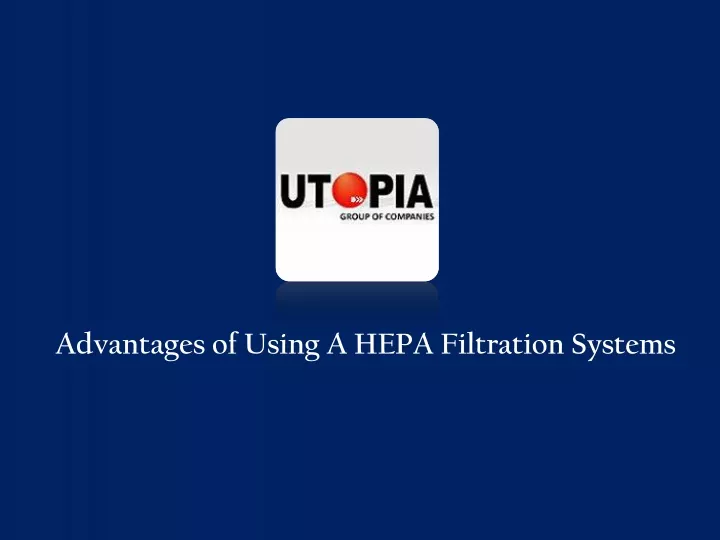 advantages of using a hepa filtration systems