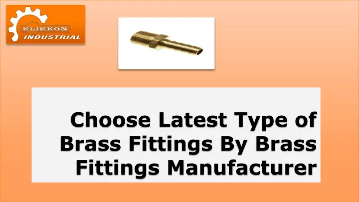 choose latest type of brass fittings by brass fittings manufacturer