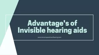 Advantage's of Invisible hearing aids!