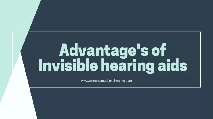 advantage s of invisible hearing aids