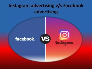 Instagram advertising v/s Facebook advertising