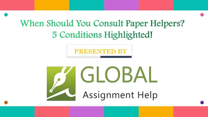 when should you consult paper helpers