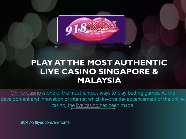 play at the most authentic live casino singapore malaysia