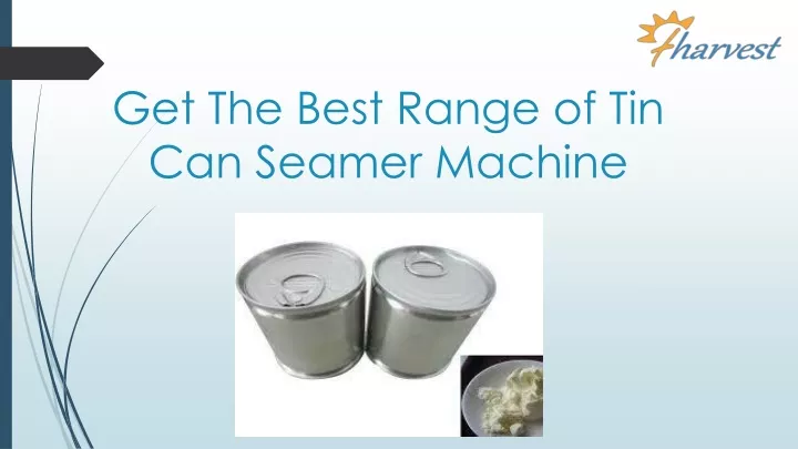 get the best range of tin can seamer machine