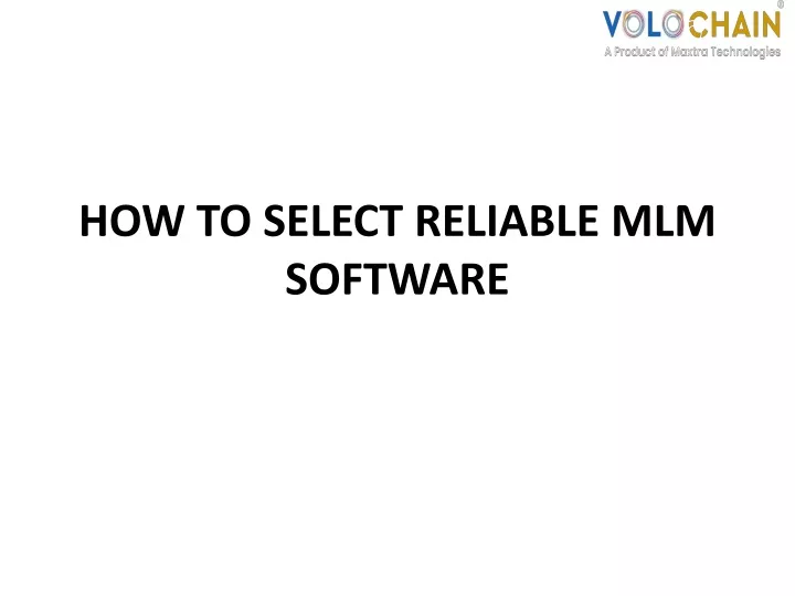 how to select reliable mlm software