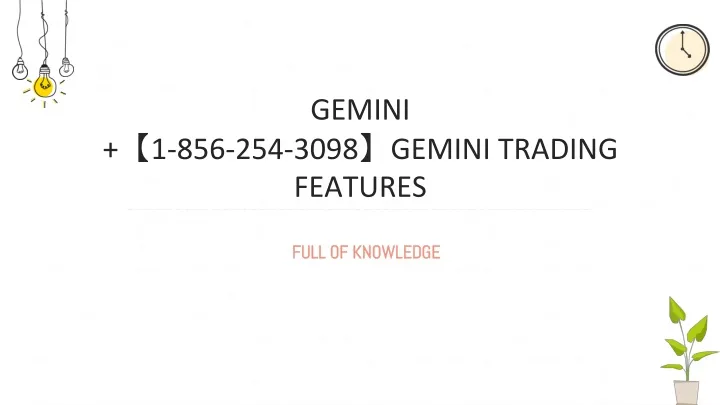 gemini 1 856 254 3098 gemini trading features