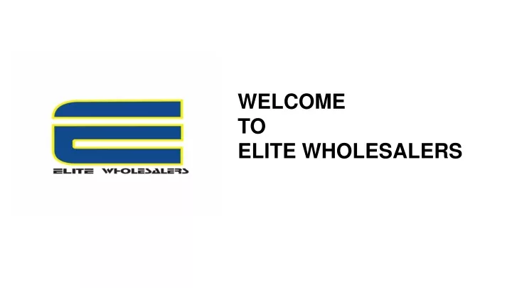 welcome to elite wholesalers