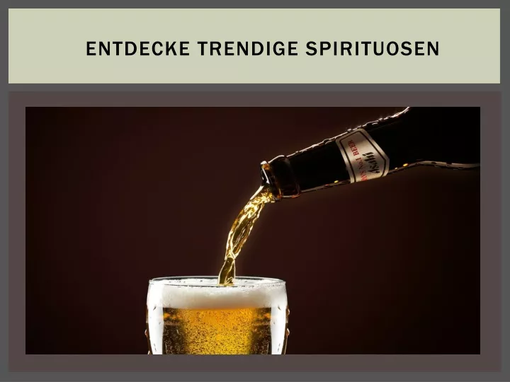 entdecke trendige spirituosen