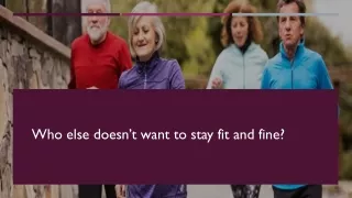 who else doesn t want to stay fit and fine