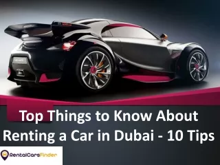 How to Rent a Car in Dubai - Top Things to Know Before Renting