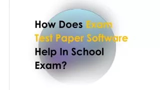how does exam test paper software help in school