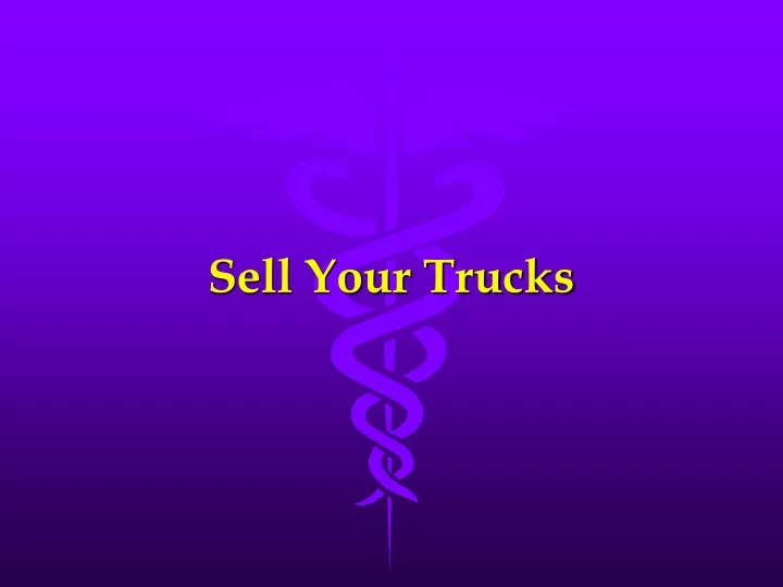 sell your trucks