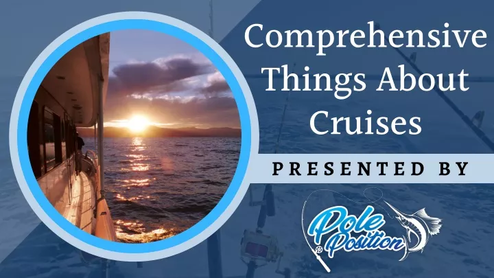 comprehensive things about cruises