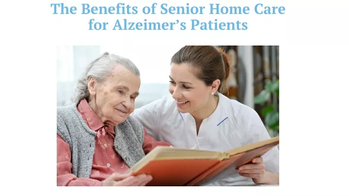 the benefits of senior home care for alzeimer